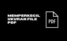 Cara Memperkecil Ukuran File PDF Online dan Offline