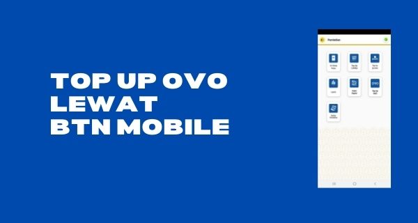 Cara Top Up OVO Lewat BTN Mobile Terbaru 2021