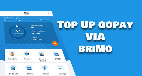 Top Up GoPay Lewat BRImo Biaya dan Batas Minimal