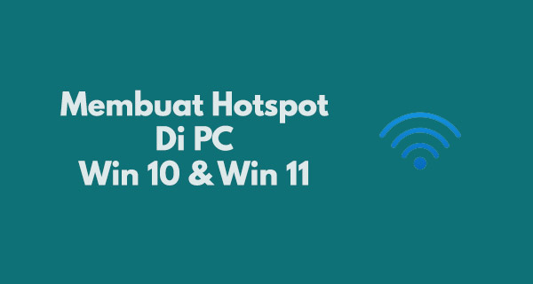 Cara Membuat Hotspot di PC Windows 10 dan 11