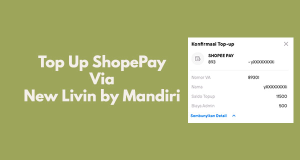 Cara Top Up ShopeePay Di New Livin by Mandiri Terbaru