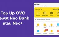 Cara Top Up OVO Lewat Neo Bank atau Neo+, Gratis Admin