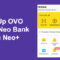 Cara Top Up OVO Lewat Neo Bank atau Neo+, Gratis Admin