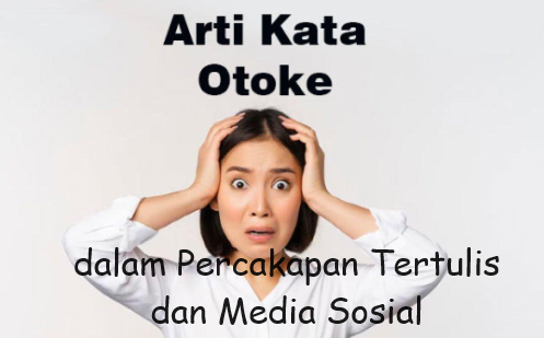 Ottoke dalam Percakapan Tertulis dan Media Sosial