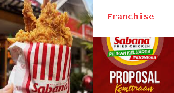 Berapa Harga Franchise Sabana Fried Chicken?