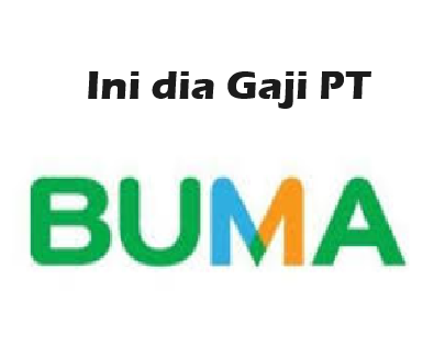 Yuk Simak Berapa Gaji Pt Buma Terbaru Sebelum Bergabung!