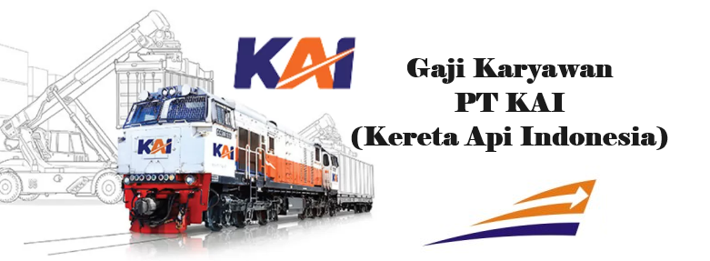 Gaji Karyawan PT KAI (Kereta Api Indonesia)