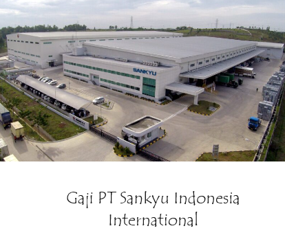 Gaji PT Sankyu Indonesia