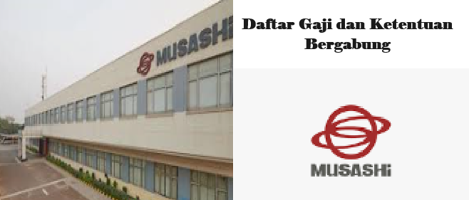 Daftar Gaji PT Musashi dan Ketentuan Bergabungnya