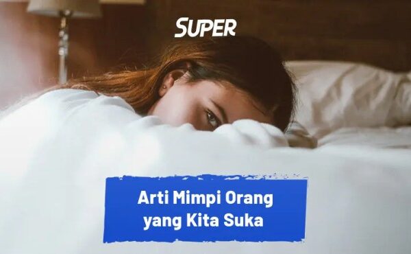 Arti mimpi dekat dengan orang yang kita suka