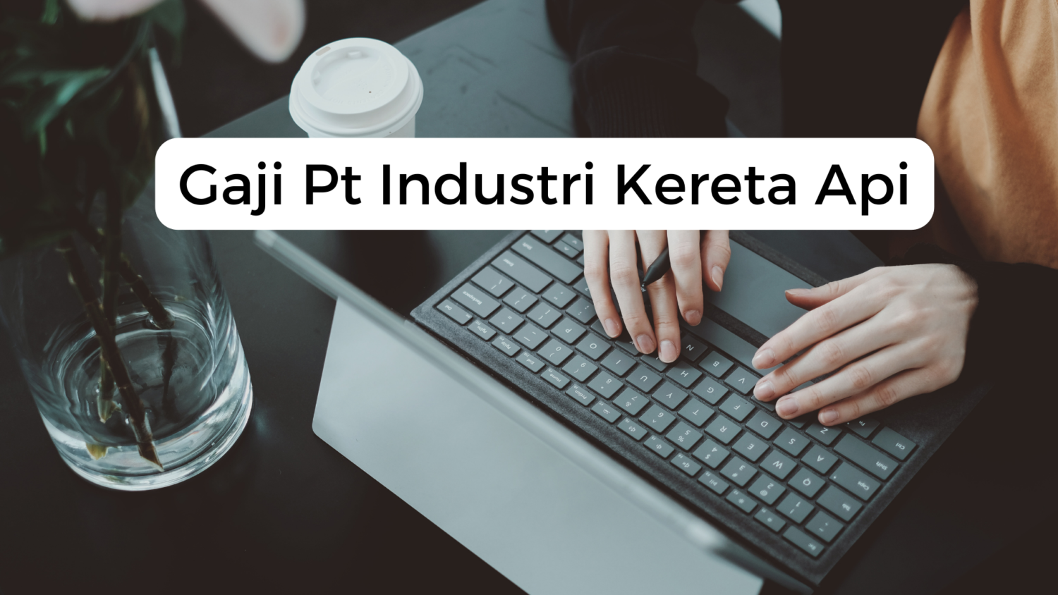 Gaji Pt Industri Kereta Api