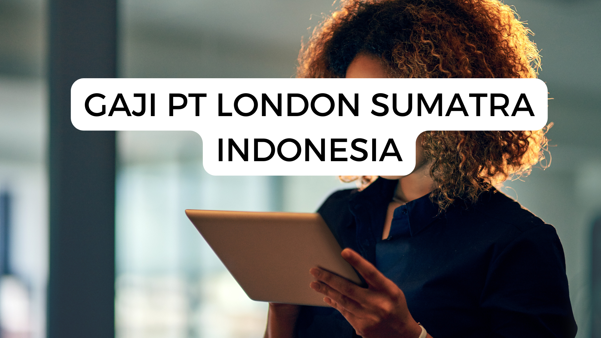 Gaji Pt London Sumatra Indonesia