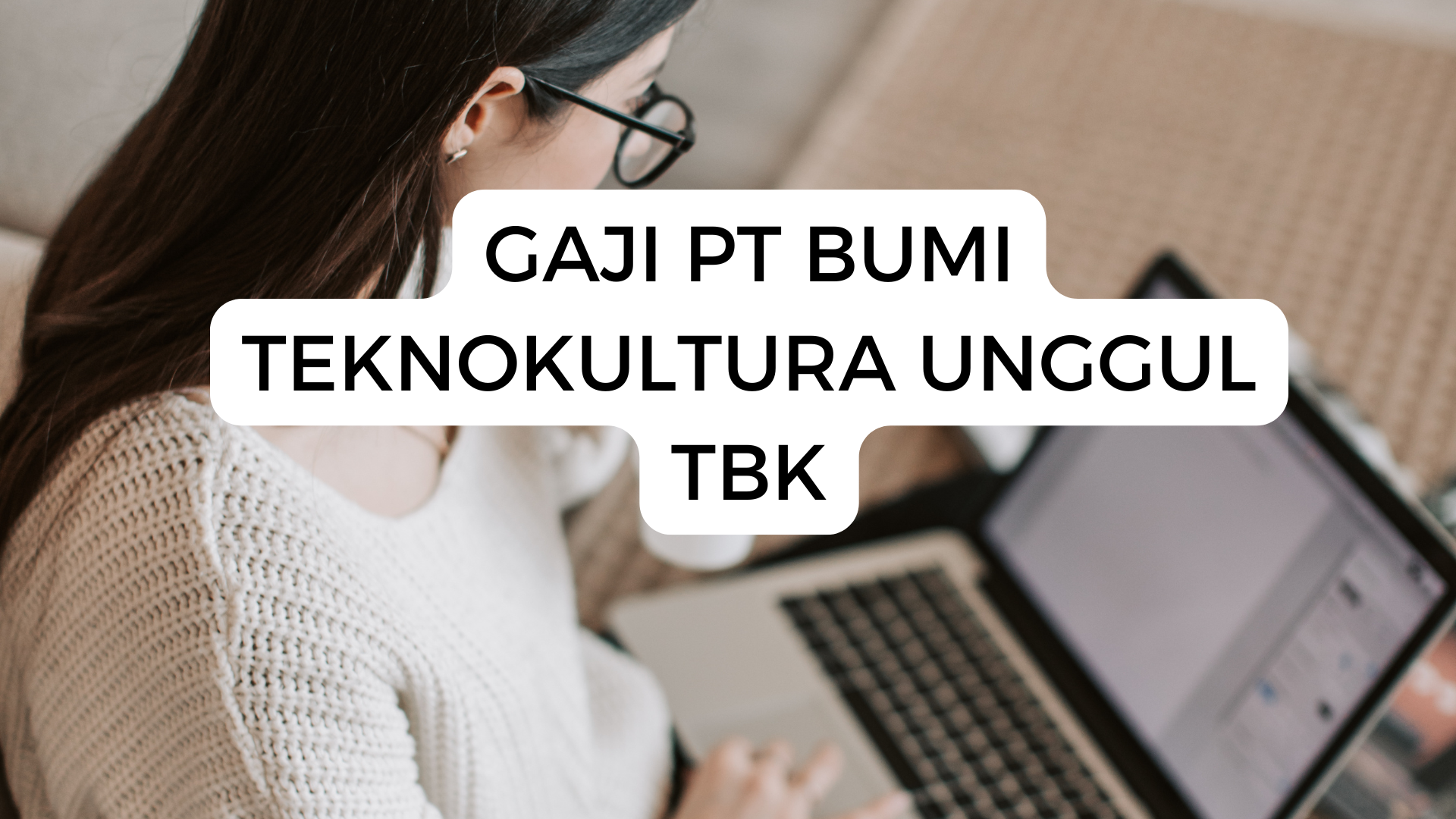 Gaji Pt Bumi Teknokultura Unggul Tbk