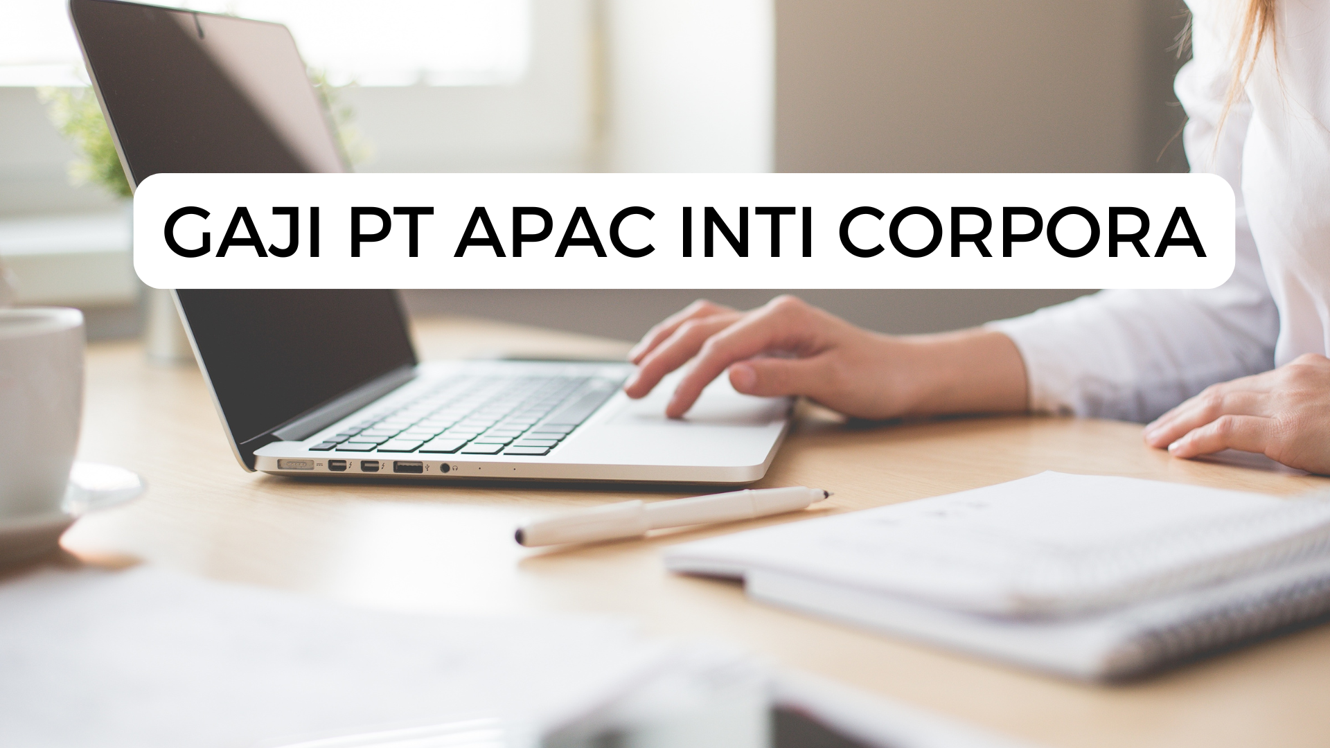 Gaji Pt Apac Inti Corpora