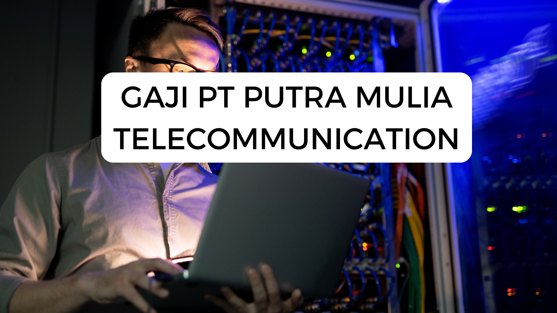 Gaji Pt Putra Mulia Telecommunication