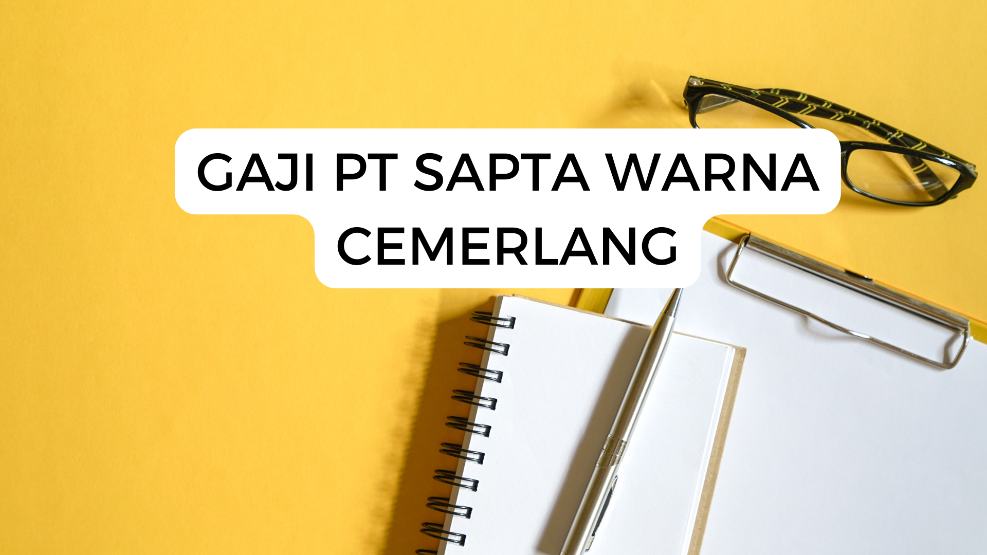 Gaji Pt Sapta Warna Cemerlang