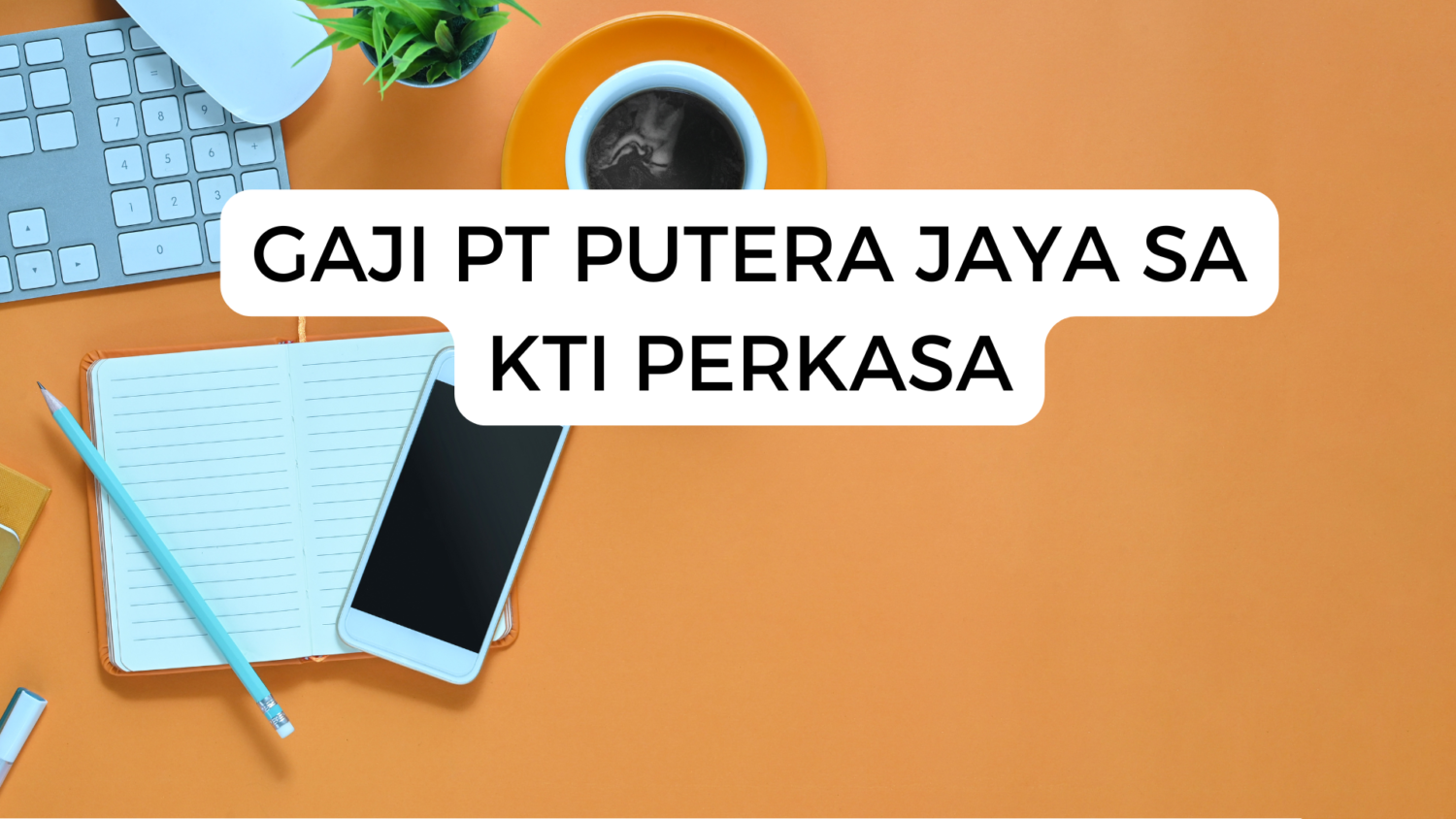 Gaji Pt Putera Jaya Sakti Perkasa