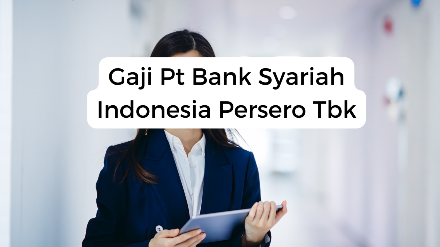 Gaji Pt Bank Syariah Indonesia Persero Tbk