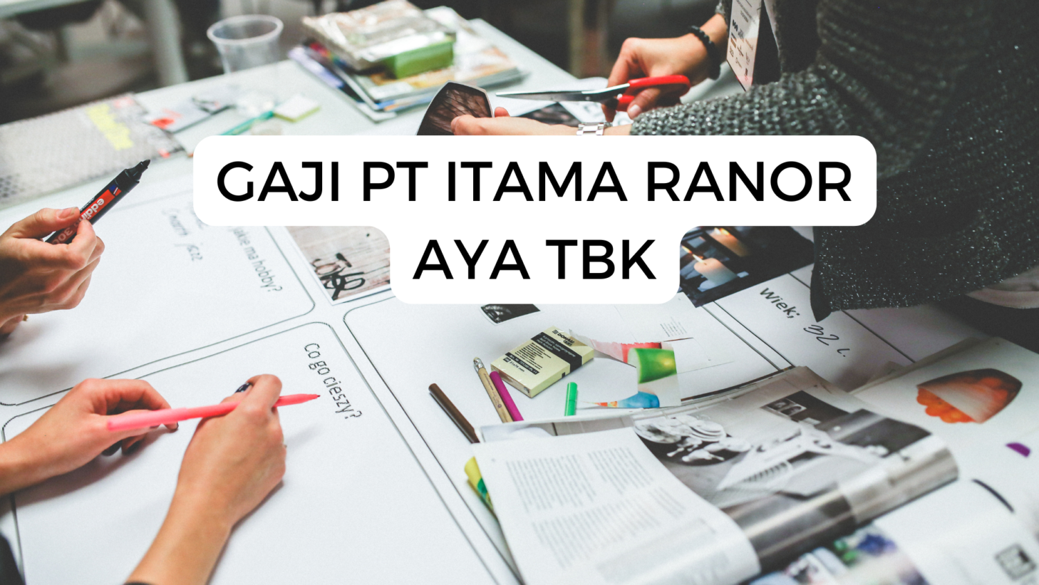 Gaji Pt Itama Ranoraya Tbk