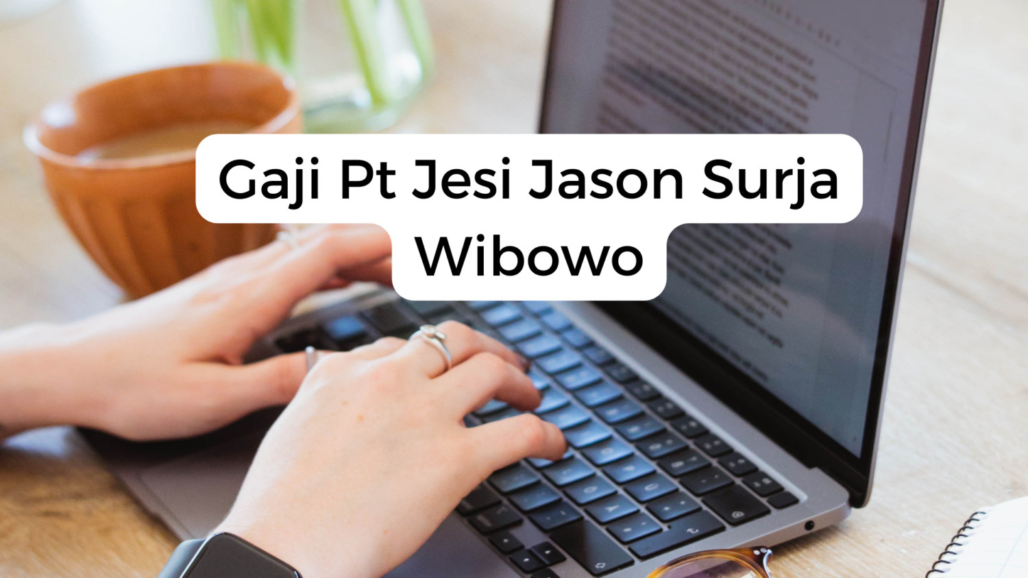 Gaji Pt Jesi Jason Surja Wibowo