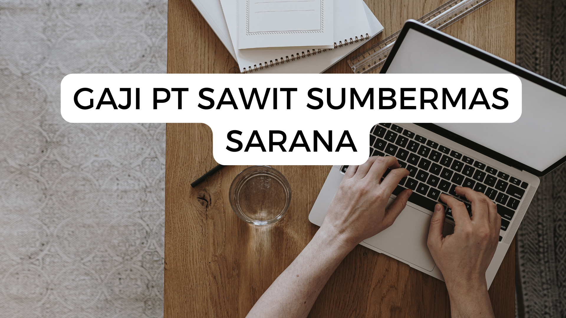 Gaji Pt Sawit Sumbermas Sarana