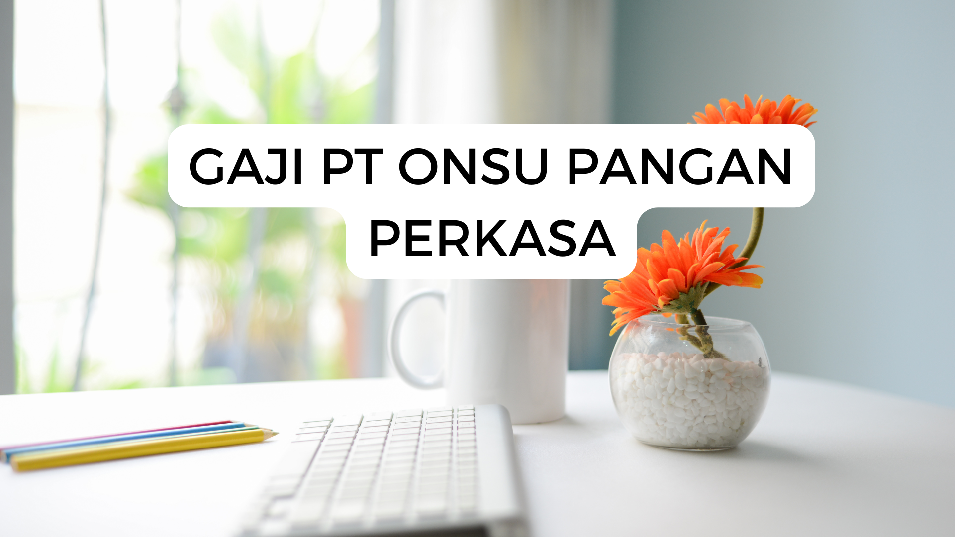 Gaji Pt Onsu Pangan Perkasa