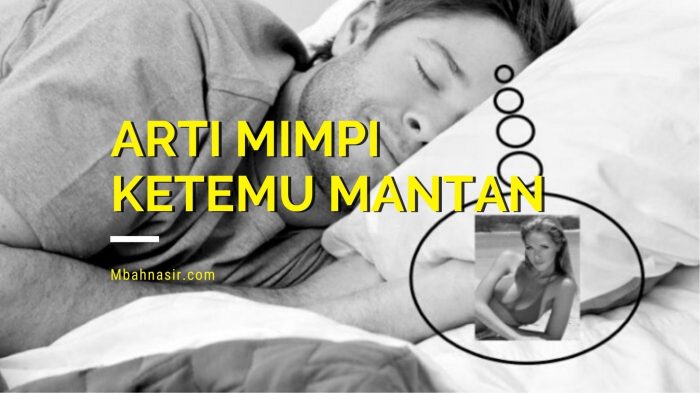 Arti mimpi bertemu mantan