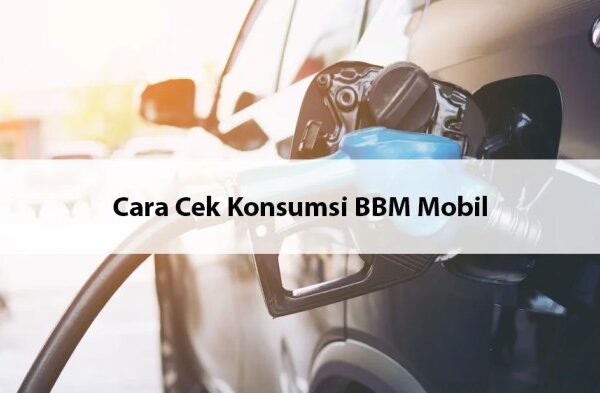 Cara menghitung konsumsi bbm mobil