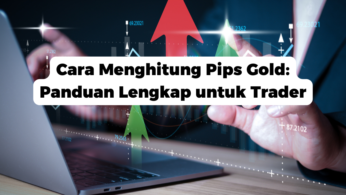 Cara Menghitung Pips Gold: Panduan Lengkap untuk Trader