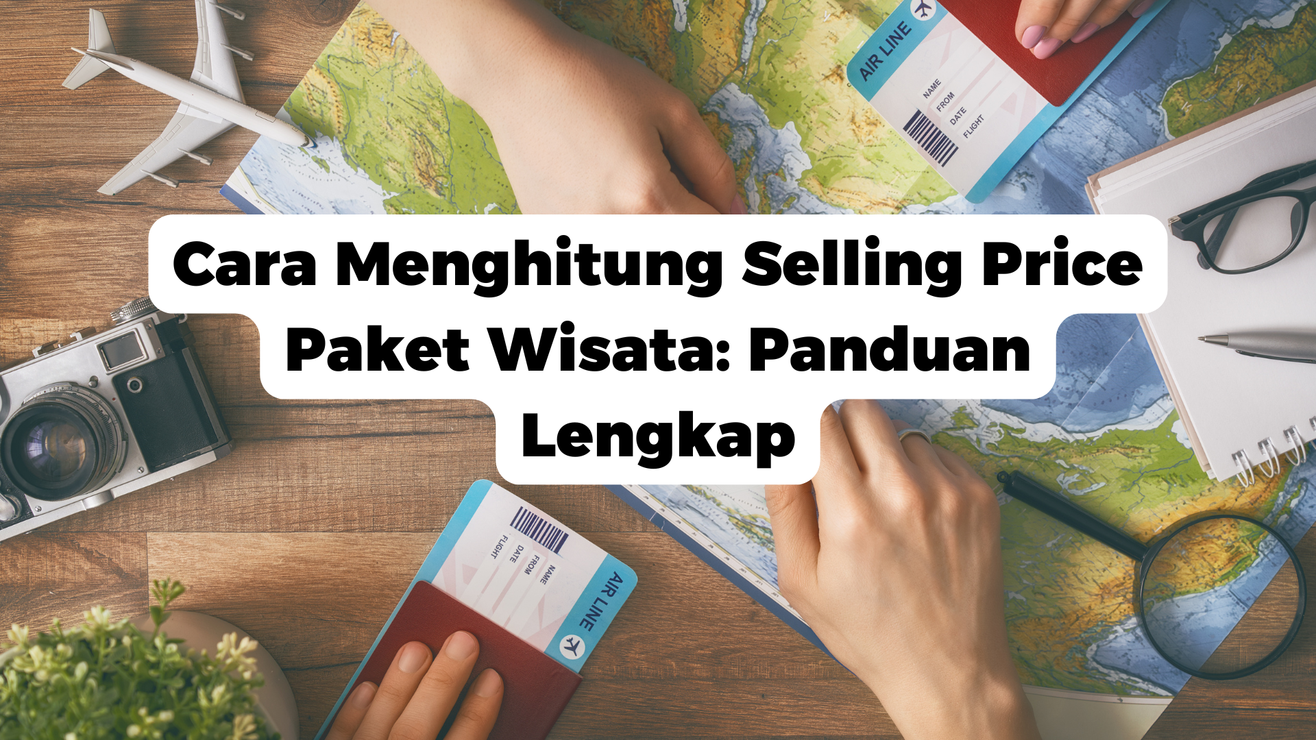 Cara Menghitung Selling Price Paket Wisata: Panduan Lengkap