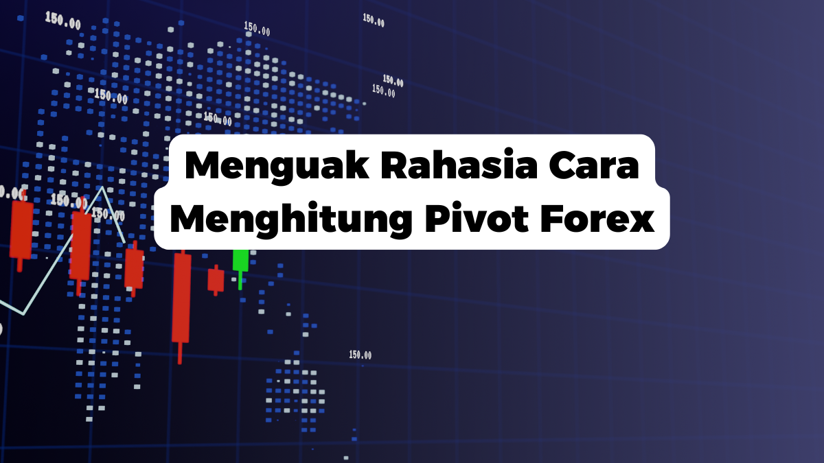 Menguak Rahasia Cara Menghitung Pivot Forex