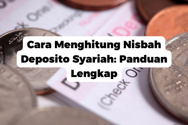 Cara Menghitung Nisbah Deposito Syariah: Panduan Lengkap