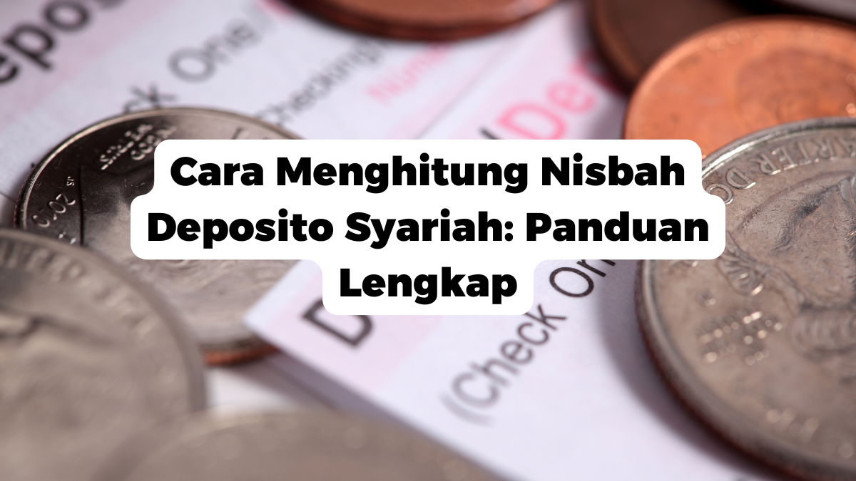 Cara Menghitung Nisbah Deposito Syariah: Panduan Lengkap