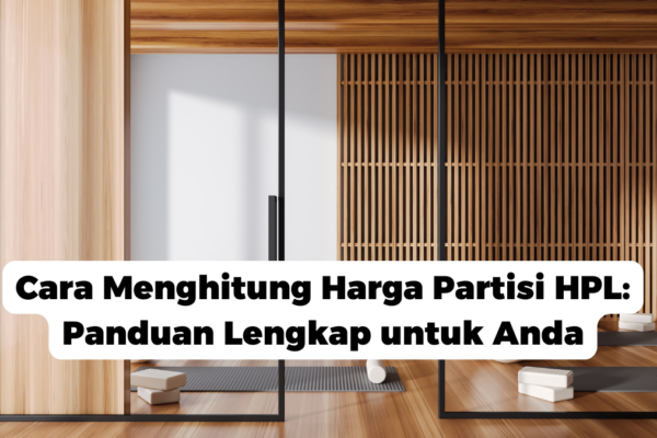 Cara Menghitung Harga Partisi HPL: Panduan Lengkap untuk Anda