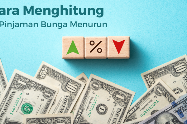 Cara Menghitung Pinjaman Bunga Menurun