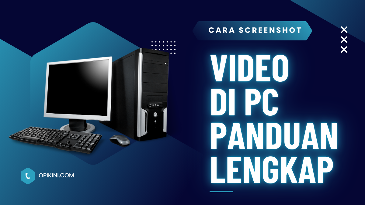 Cara Screenshot Video di PC Panduan Lengkap