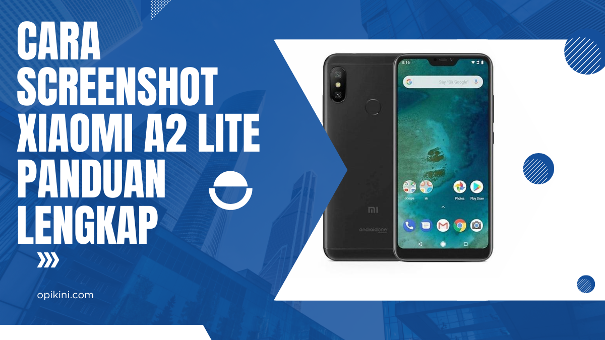 Cara Screenshot Xiaomi A2 Lite Panduan Lengkap