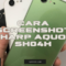 Cara Screenshot Sharp Aquos SH04H