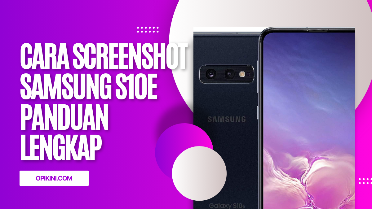 Cara Screenshot Samsung S10e Panduan Lengkap