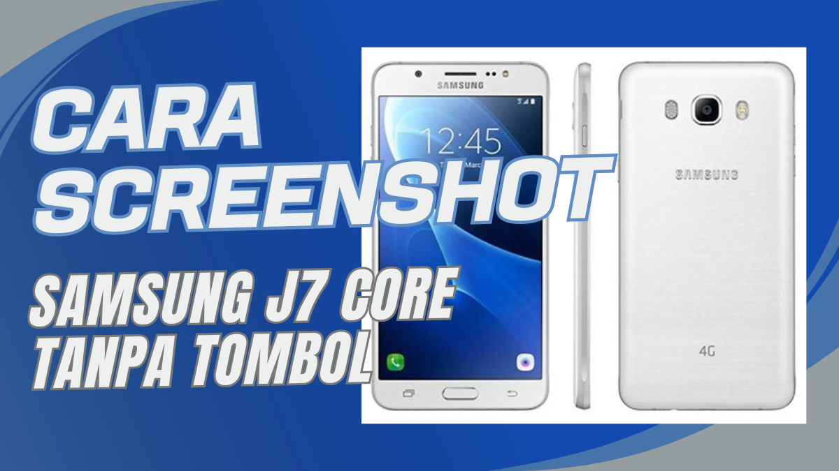 Cara Screenshot Samsung J7 Core Tanpa Tombol