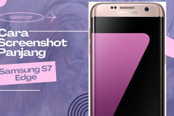 Cara Screenshot Panjang Samsung S7 Edge