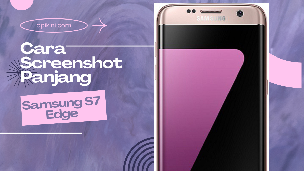 Cara Screenshot Panjang Samsung S7 Edge