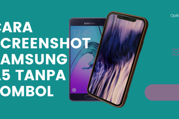 Cara Screenshot Samsung A5 Tanpa Tombol