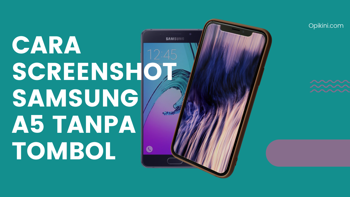 Cara Screenshot Samsung A5 Tanpa Tombol