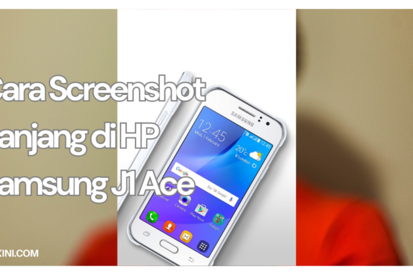 Cara Screenshot Panjang di HP Samsung J1 Ace