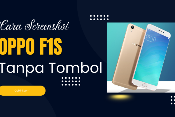 Cara Screenshot Oppo F1s Tanpa Tombol