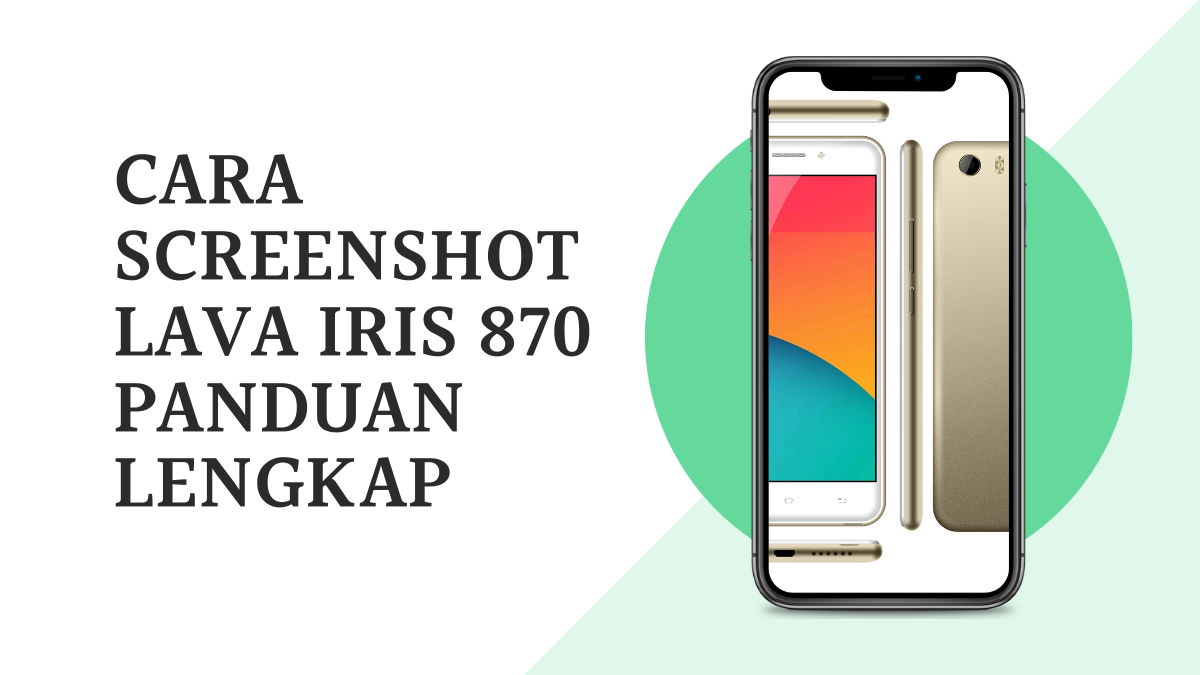 Cara Screenshot Lava Iris 870 Panduan Lengkap