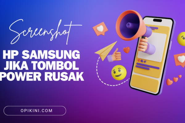 Cara Screenshot HP Samsung Jika Tombol Power Rusak