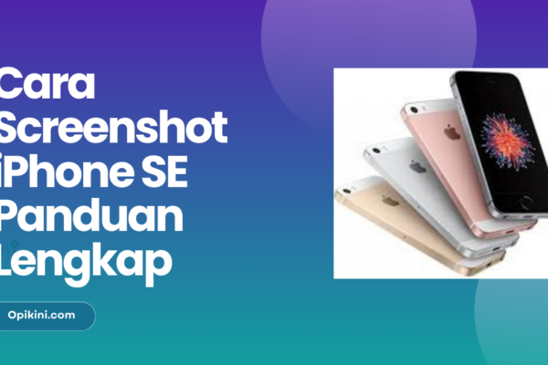 Cara Screenshot iPhone SE Panduan Lengkap