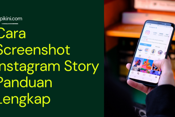 Cara Screenshot Instagram Story Panduan Lengkap